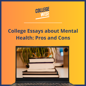 College Essays about Mental Health Pros and Cons