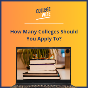 How Many Colleges Should You Apply To