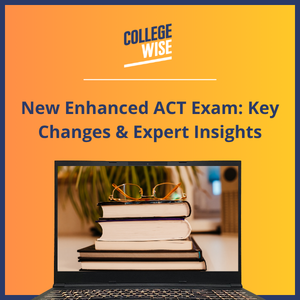 New Enhanced ACT Exam Key Changes & Expert Insights