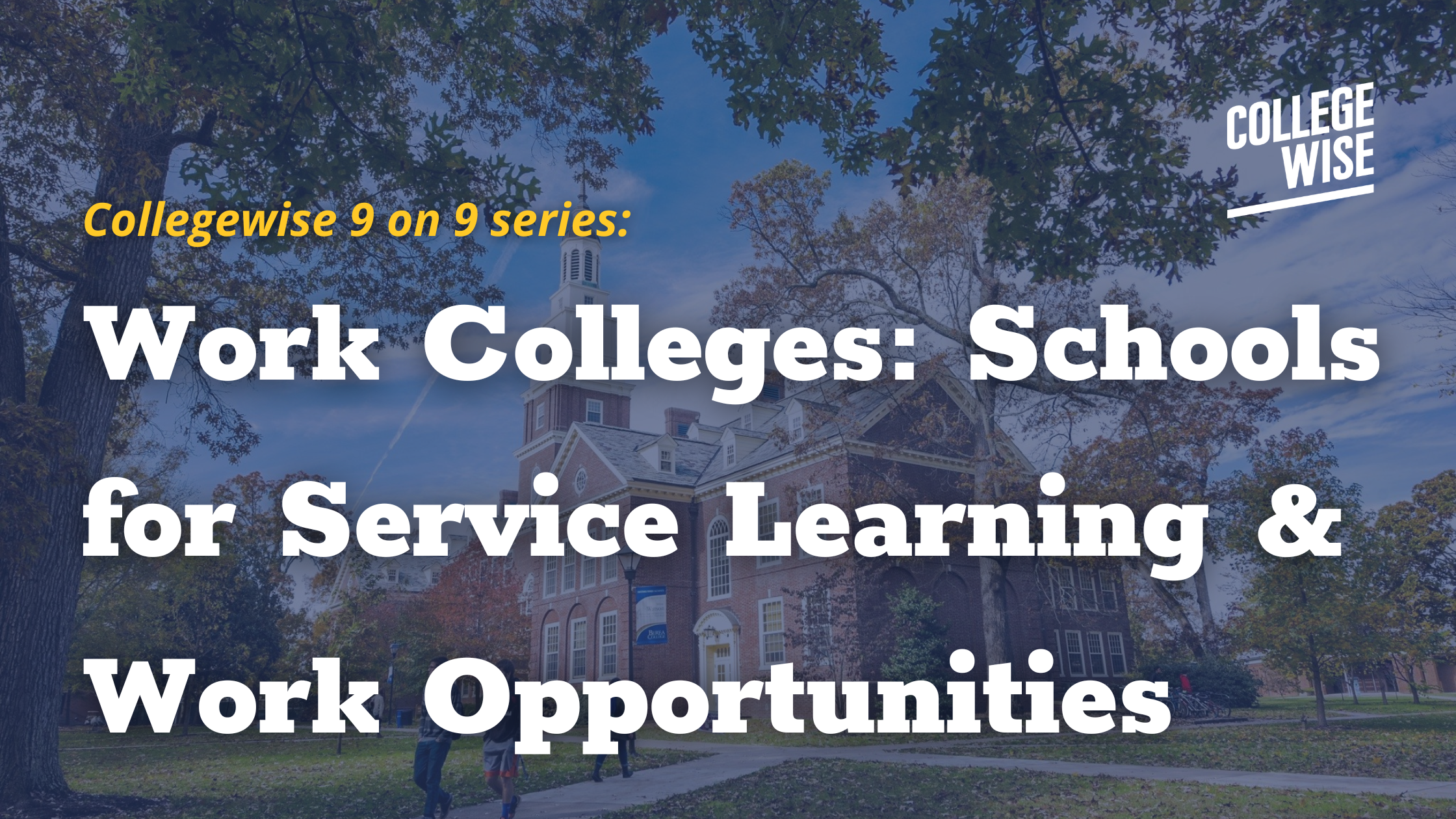 Work Colleges: Schools for Service Learning & Work Opportunities