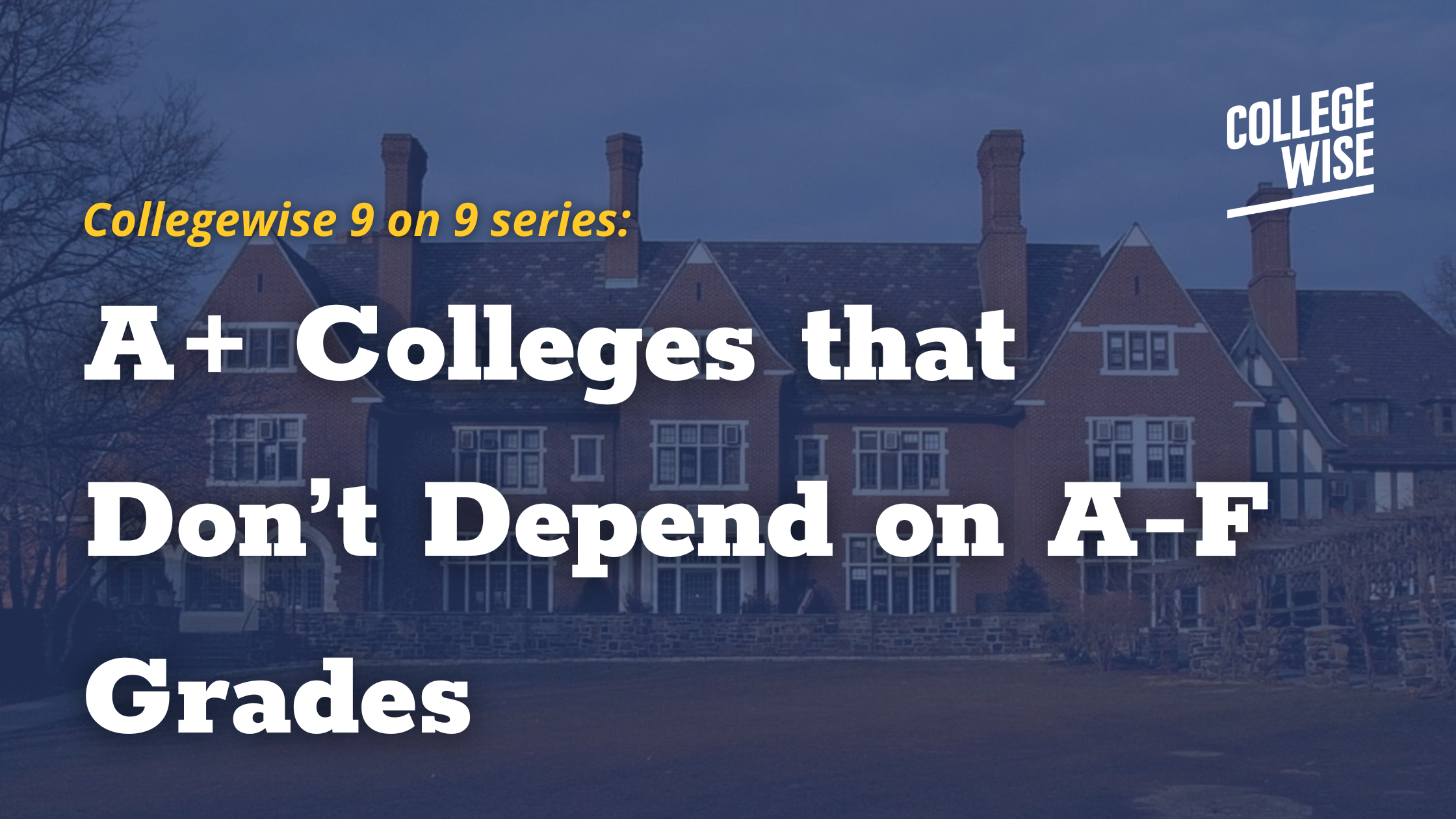 A+ Colleges that Don’t Depend on A-F Grades